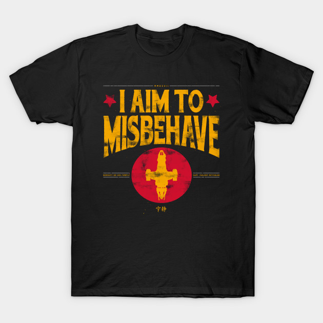 I aim to Misbehave T-Shirt-TOZ